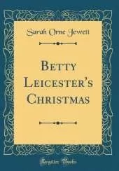 Betty Leicester's Christmas (Classic Reprint)