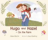 Hugo and Hazel  On the Farm