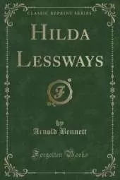 Hilda Lessways (Classic Reprint)