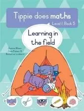 Tippie does maths (Level 1 Book 5): Learning in the field