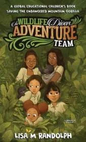 The Wildlife Divas Adventure Team: Saving the Endangered Mountain Gorilla