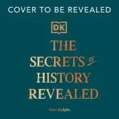 The Secrets of History Revealed