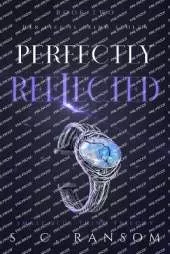 Perfectly Reflected: Her life is being stolen