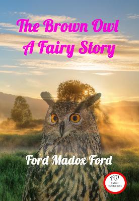 The Brown Owl A Fairy Story
