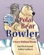Polar Bear Bowler: A Story Without Words