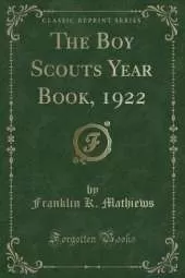 The Boy Scouts Year Book, 1922 (Classic Reprint)