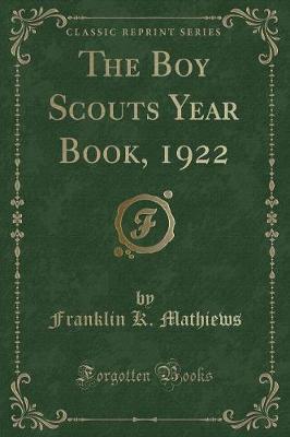 The Boy Scouts Year Book, 1922 (Classic Reprint)