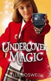 Witch of Turlingham Academy: Undercover Magic: Book 2