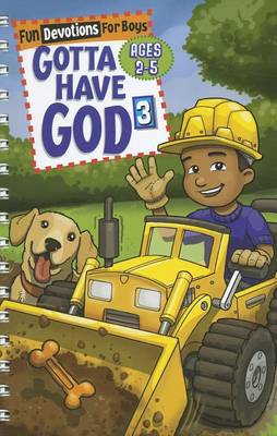 Gotta Have God 3 Fun Devotions for Boys Ages 2-5