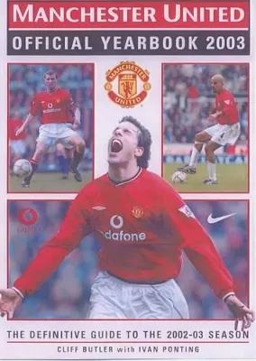 Manchester United Official Yearbook 2003: The Definitive Guide to the 2002-03 Season