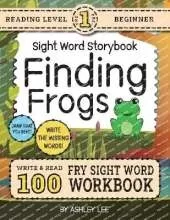 100 Sight Word Storybook Workbook, Finding Frogs (Level Pre-1): Write Over 100 Fry Sight Words while you Read a Fun Story! 8.5"x11" (Index Included)