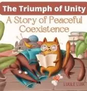 The Triumph of Unity: A Story of Peaceful Coexistence