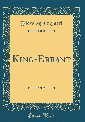 King-Errant (Classic Reprint)