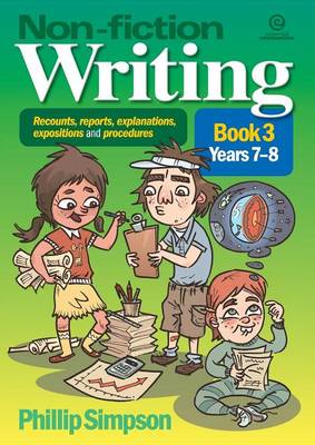 Non-Fiction Writing in Years 3-4: Recounts, Reports, Explanations, Expositions, and Procedures