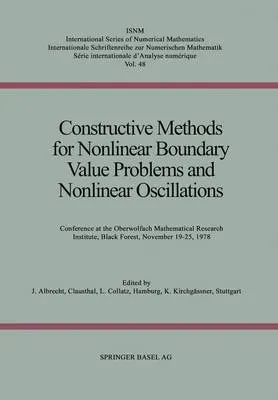 Constructive Methods for Nonlinear Boundary Value Problems and Nonlinear Oscillations: Conference at the Oberwolfach Mathematical Research Institute, Black Forest, November 19-25, 1978
