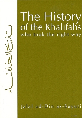 The History of the Khalifas Who Took the Right Way