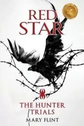 The Hunter Trials: (Red Star Trilogy Book 1): The higher you're born, the farther you fall
