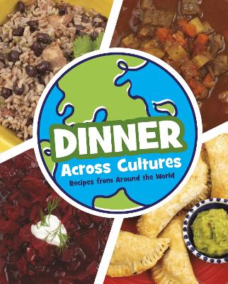 Dinner Across Cultures: Recipes from Around the World