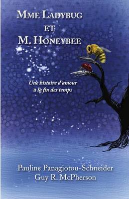 Mme Ladybug Et M. Honeybee: Une Histoire D'Amour a la Fin Des Temps