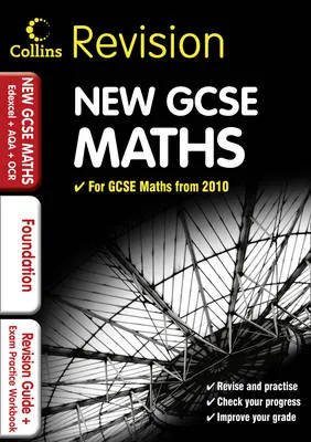 GCSE Maths for Edexcel A+B+AQA B+OCR: Foundation: Revision Guide and Exam Practice Workbook