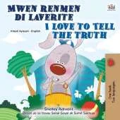 I Love to Tell the Truth (Haitian Creole English Bilingual Book)
