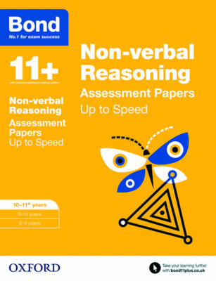 Bond 11+: Non-verbal Reasoning: Up to Speed Papers: 10-11+ years