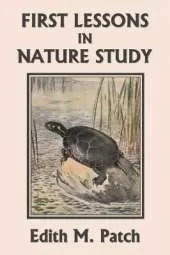 First Lessons in Nature Study (Yesterday's Classics)