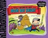 The Totally Awesome Epic Quest of the Brave Boy Knight