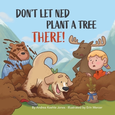 Don't Let Ned Plant a Tree THERE!