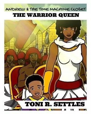 Andrew and The Time Machine Closet: The Warrior Queen