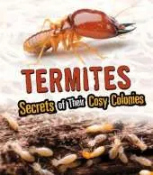 Termites: Secrets of Their Cozy Colonies