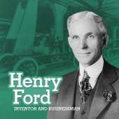 Henry Ford: Inventor and Businessman