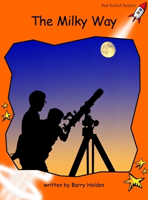 Red Rocket Readers: Fluency Level 1 Non-Fiction Set B: The Milky Way Big Book Edition (Reading Level 16/F&P Level K)