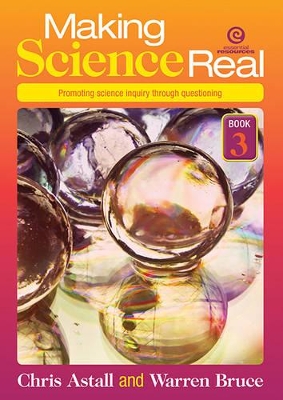 Making Science Real Bk 3: Promoting Science Inquiry Through Questioning