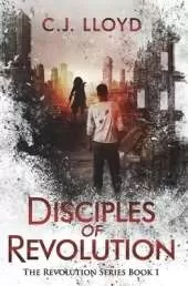 Disciples of Revolution: The Revolution Series Book 1