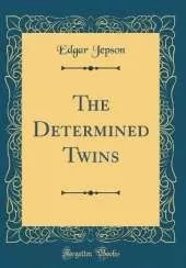 The Determined Twins (Classic Reprint)