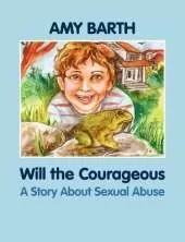 Will the Courageous: A Story About Sexual Abuse