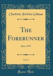 The Forerunner, Vol. 2: June, 1911 (Classic Reprint)