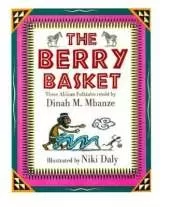 The Berry Basket: Three African Folktales