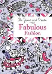 Be Great and Create: Fabulous Fashion