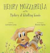 Henry Mozzarella and the Mystery at Whistling Woods: Engaging Chapter Book to Grow Children's Love for Reading