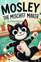 Mosley the Mischief Maker