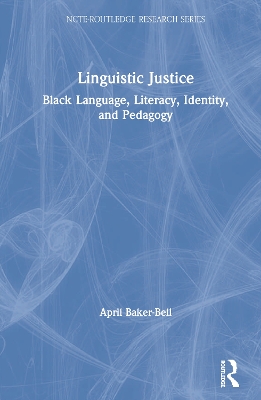 Linguistic Justice: Black Language, Literacy, Identity, and Pedagogy