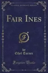 Fair Ines (Classic Reprint)