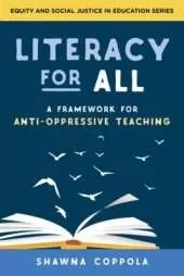 Literacy for All: A Framework for Anti-Oppressive Teaching