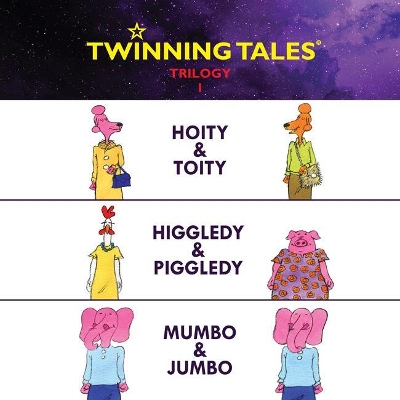 Twinning Tales: Trilogy 1: Hoity & Toity Higgledy & Piggledy Mumbo & Jumbo