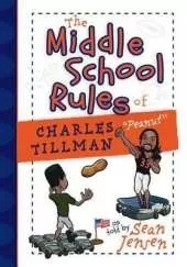 The Middle School Rules of Charles Tillman: As Told by Sean Jensen