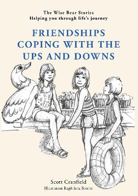 Friendships coping with the ups and downs: The Wise Bear Stories Helping you through life's journey