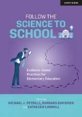 Follow the Science to School: Evidence-based Practices for Elementary Education