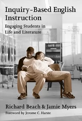 Inquiry-based English Instruction Engaging Students in Life and Literature: Engaging Students in Life and Literature
